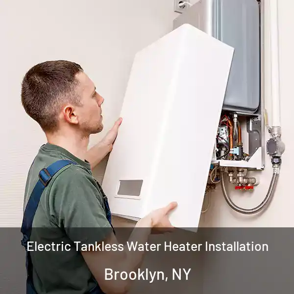  Electric Tankless Water Heater Installation Brooklyn, NY