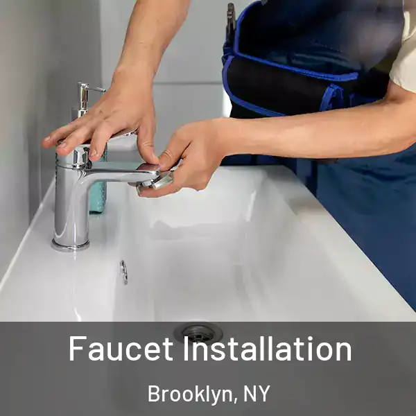  Faucet Installation Brooklyn, NY