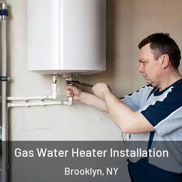  Gas Water Heater Installation Brooklyn, NY