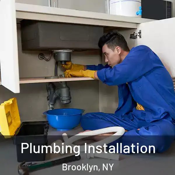  Plumbing Installation Brooklyn, NY