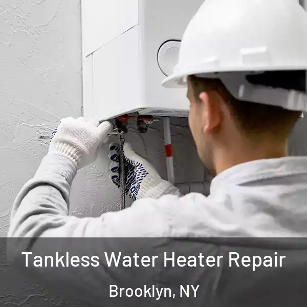  Tankless Water Heater Repair Brooklyn, NY