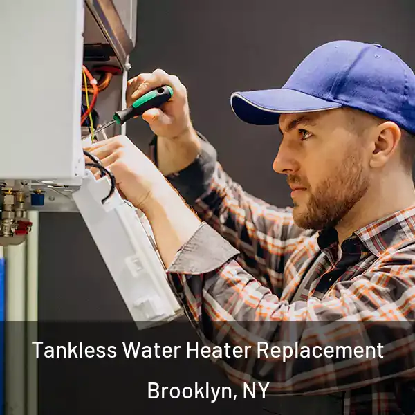  Tankless Water Heater Replacement Brooklyn, NY
