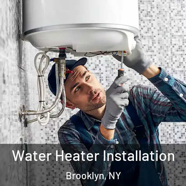 Water Heater Installation Brooklyn, NY